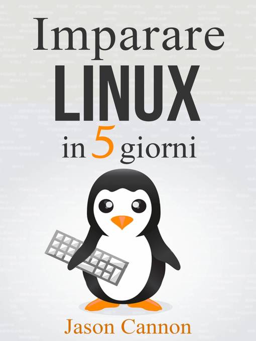 Title details for Imparare Linux in 5 giorni by Jason Cannon - Available